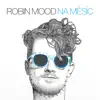 Robin Mood - Na Měsíc